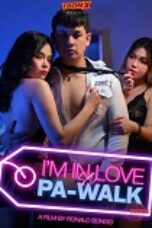 I’m In Love Sa Pa-Walk (2025), Hot Movie Collection, Hot Film Center, Latest Hot Movies, Hot Movies 2025, Korean Hot Movies, Japanese Hot Movies, Chinese Hot Movies, Watch Hot Movies, Filipino Hot Movies, Unrated, krx18, mov18plus, cat3movie, vivamax full movie, vivamax